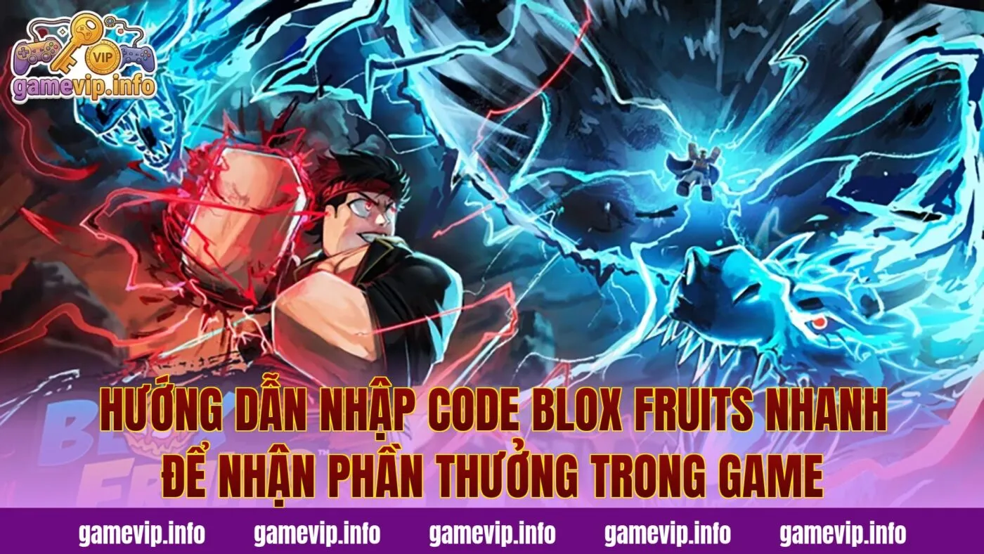 Hướng dẫn nhập code Blox Fruits nhanh để nhận phần thưởng trong game