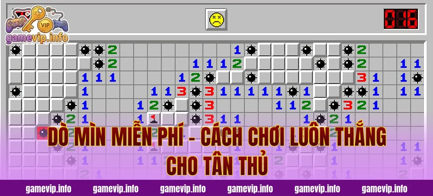 Dò Mìn Miễn Phí – Cách Chơi Luôn Thắng Cho Tân Thủ
