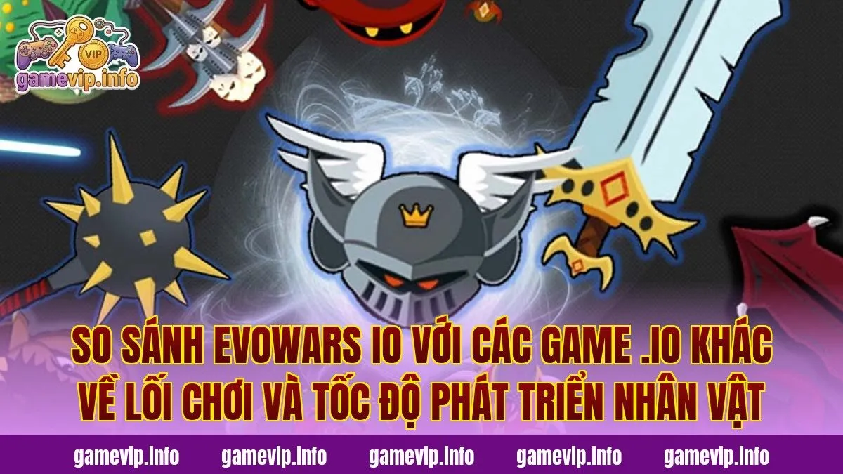 So sánh Evowars io với các game .io khác về lối chơi và tốc độ phát triển nhân vật