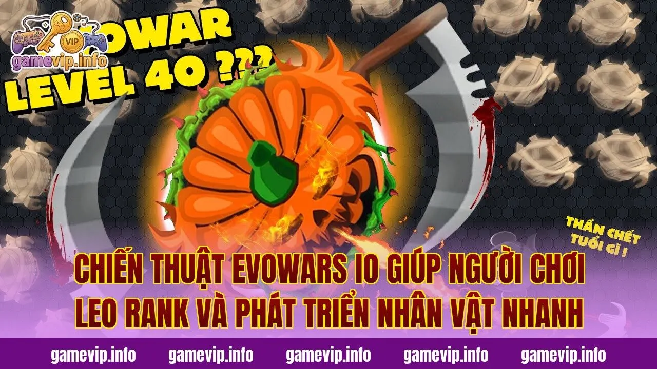 Chiến thuật Evowars io giúp người chơi leo rank và phát triển nhân vật nhanh