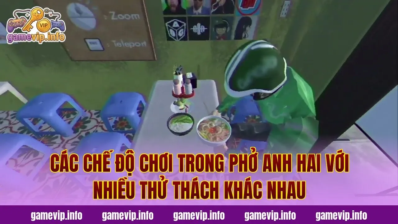 Các chế độ chơi trong Phở Anh Hai với nhiều thử thách khác nhau