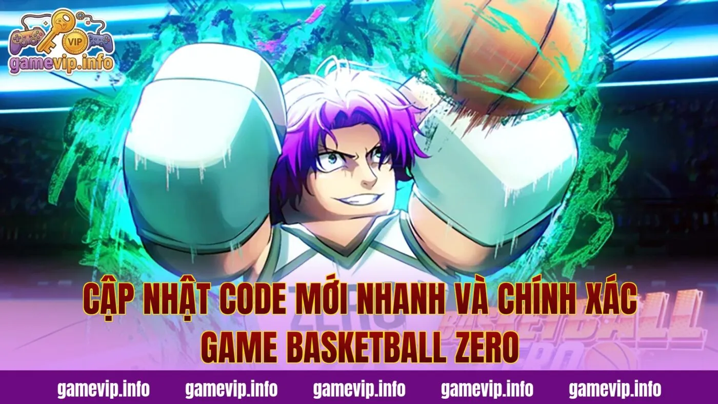 Cập nhật code mới nhanh và chính xác game Basketball Zero
