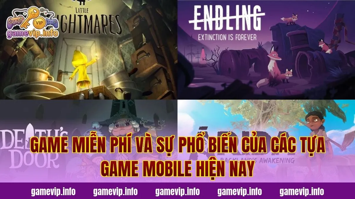 Game miễn phí và sự phổ biến của các tựa game mobile hiện nay