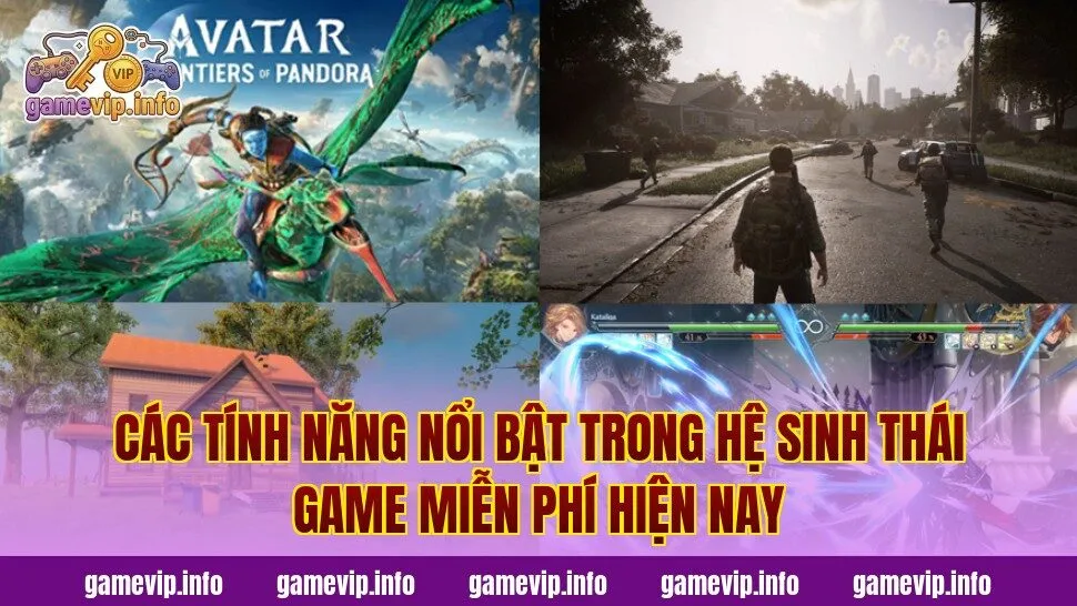 Các tính năng nổi bật trong hệ sinh thái game miễn phí hiện nay