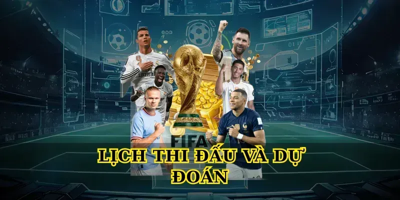 Lịch thi đấu và dự đoán