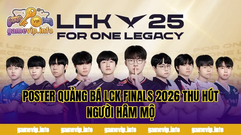 Poster quảng bá LCK Finals 2026 thu hút người hâm mộ